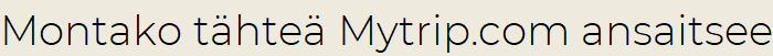 Montako tähteä Mytrip.com ansaitsee